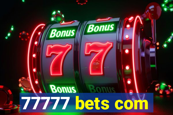 77777 bets com